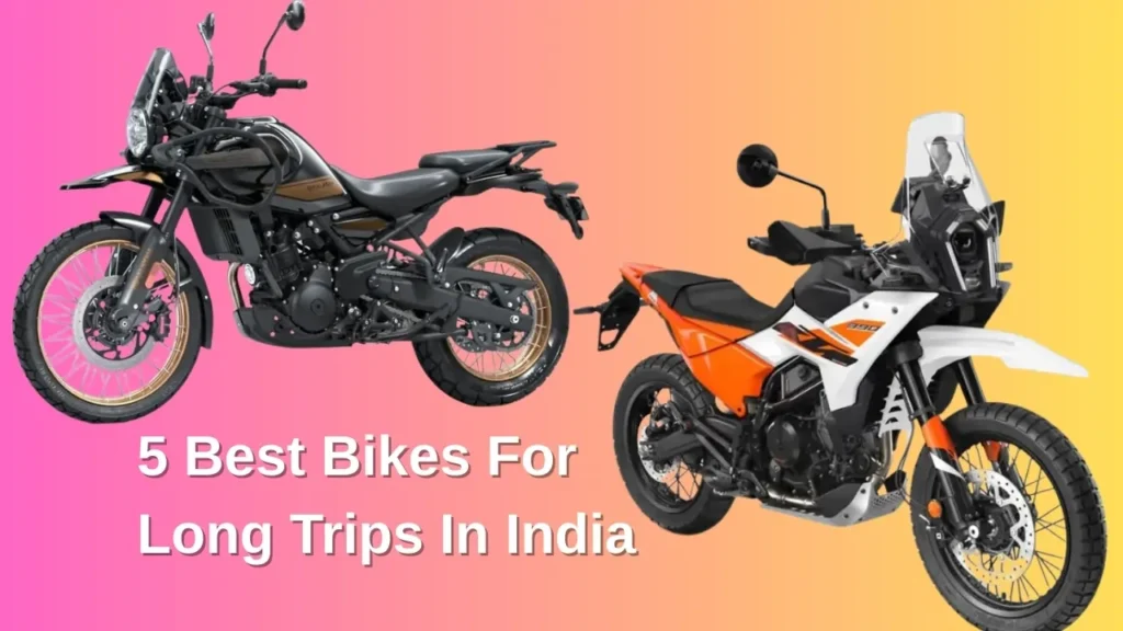 5 Best Bikes For Long Trips In India